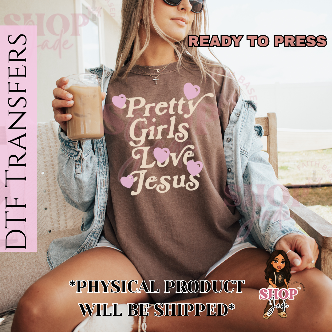 F88 Pretty Girls love Jesus DTF Transfer (Ready to Press)