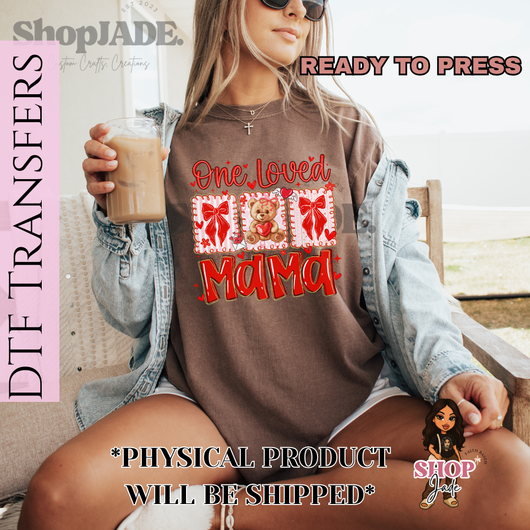 M17 Loved Mama DTF Transfers (Ready to Press)