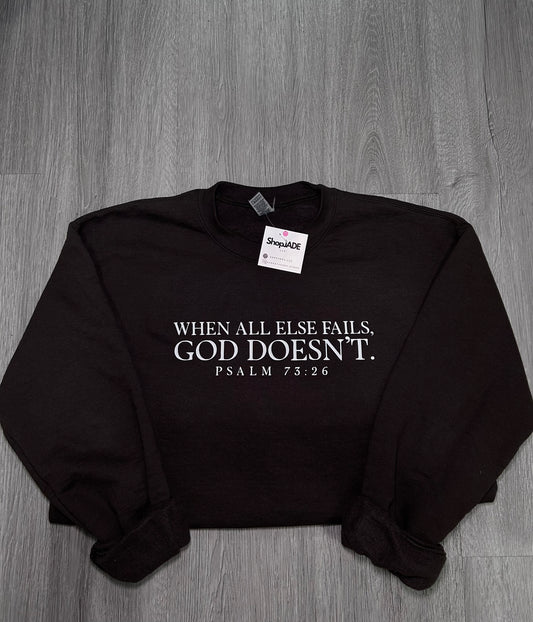 God Doesn’t Psalm 73:26 Crewneck