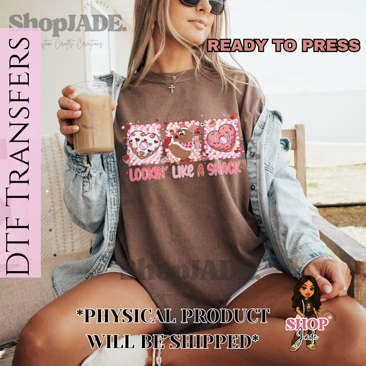 V28 Lookin like a snack Valentines DTF Transfers (Ready to Press)