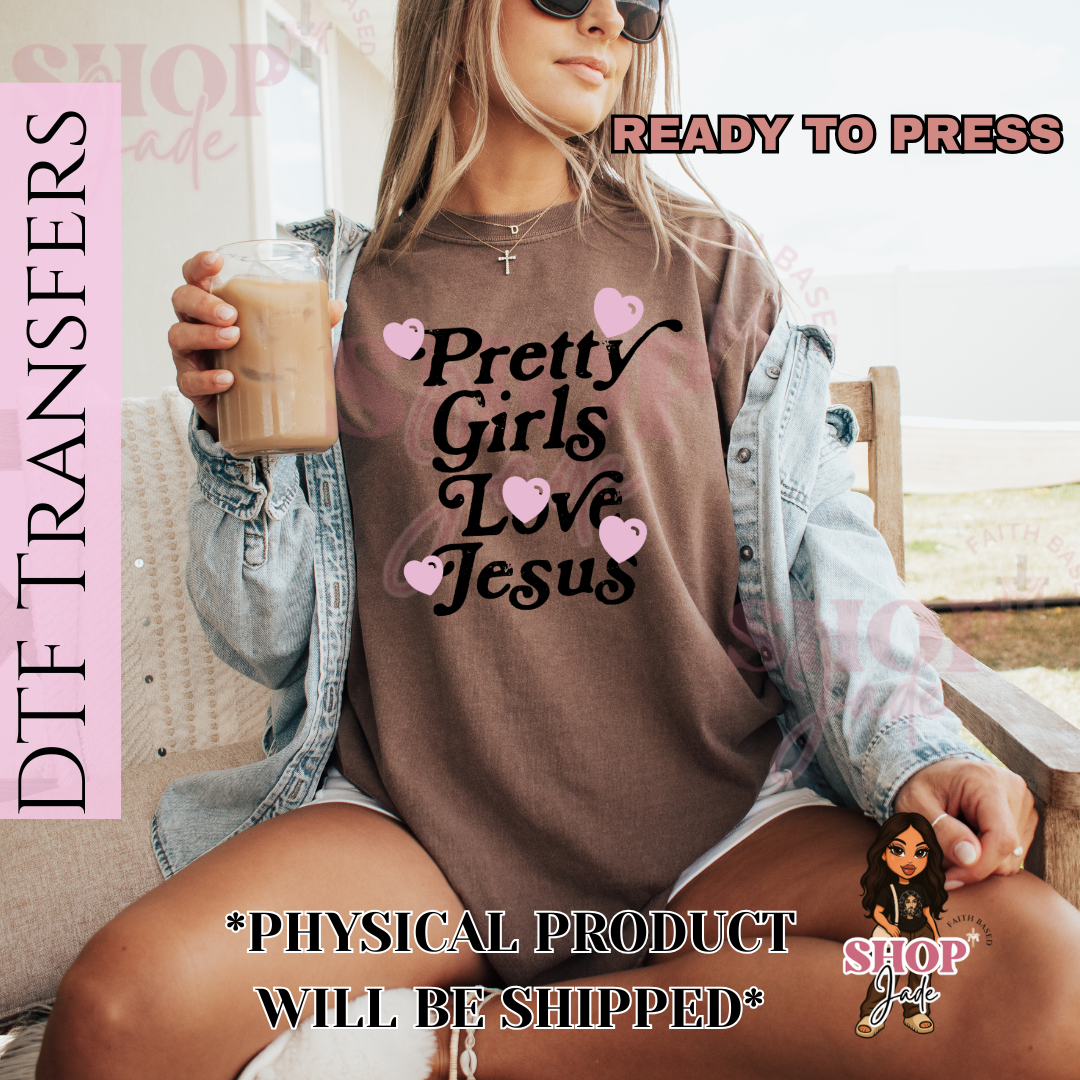F87 Pretty Girls love Jesus DTF Transfer (Ready to Press)