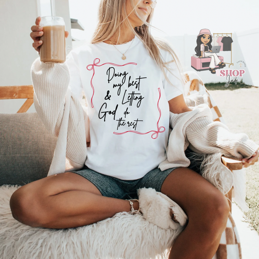 Letting God do the rest tshirts