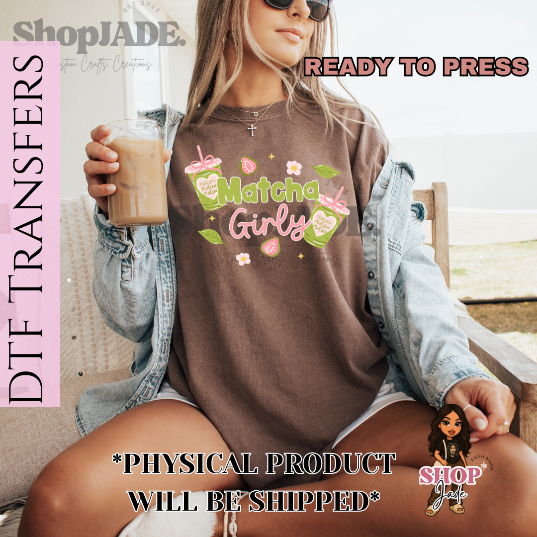R12 Matcha Girly DTF Transfers (Ready to Press)