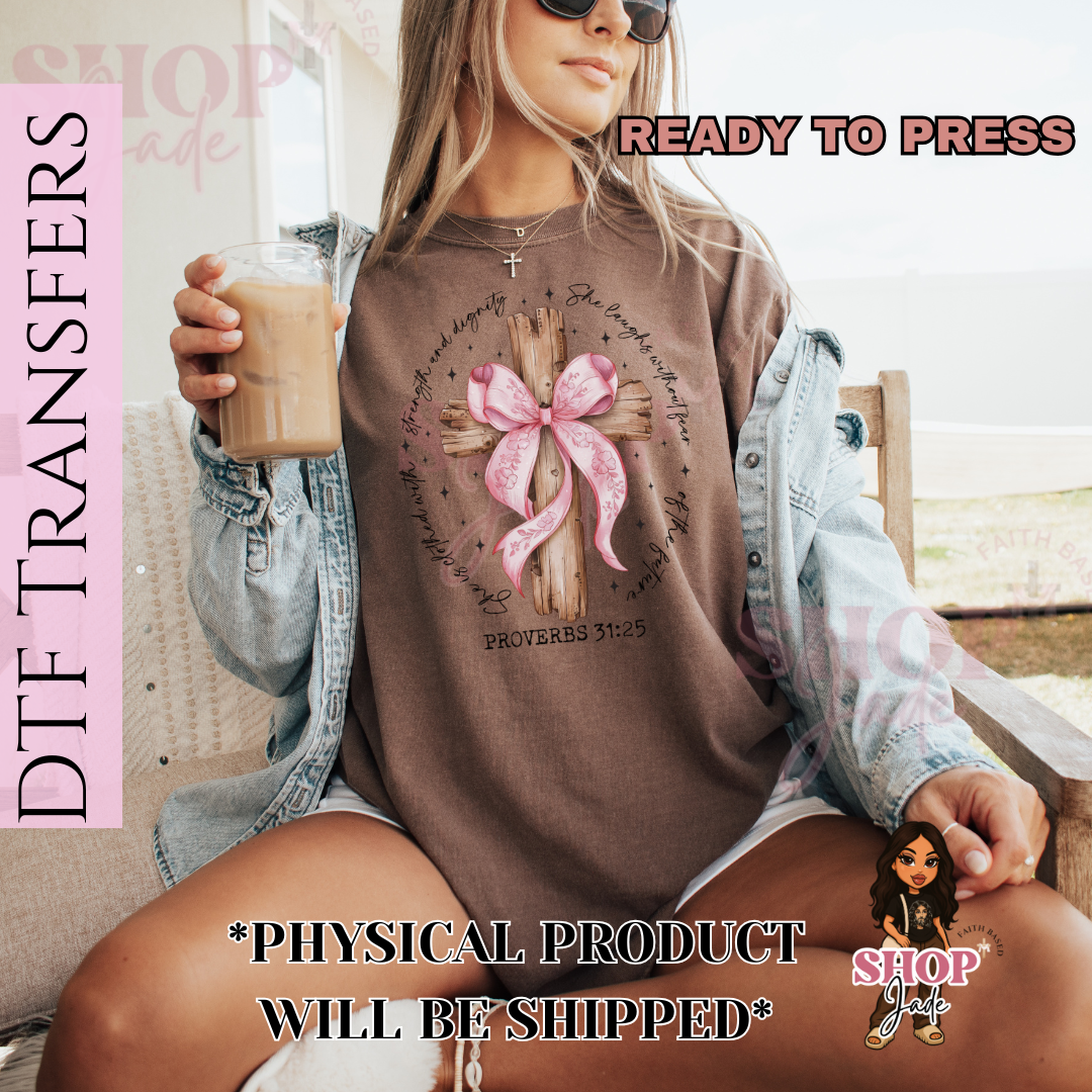 F37 Proverbs 31:25 Pink Bow DTF Transfers (Ready to Press)