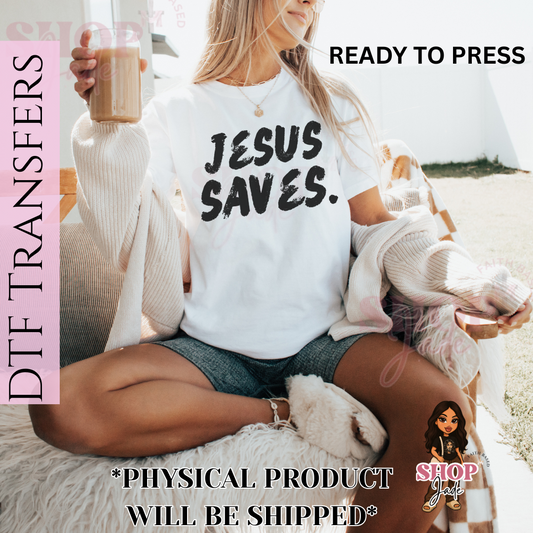Jesus Saves DTF Transfer (Ready to Press)