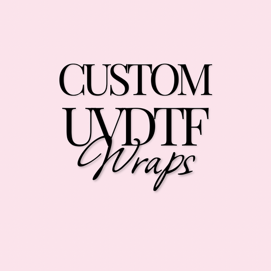 Custom UVDTF Wraps