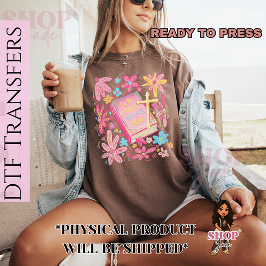 F22 Bible Floral Just a Girl DTF Transfers (Ready to Press)